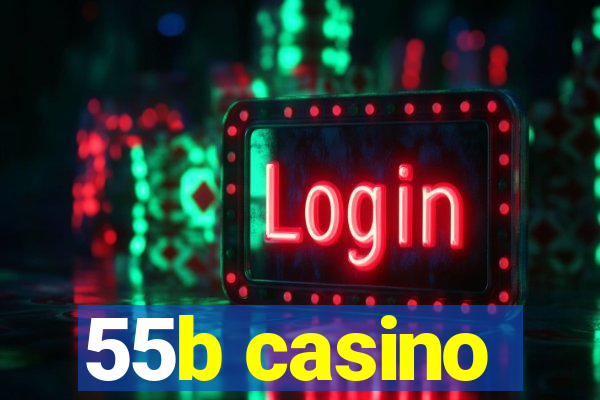 55b casino